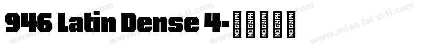 946 Latin Dense 4字体转换